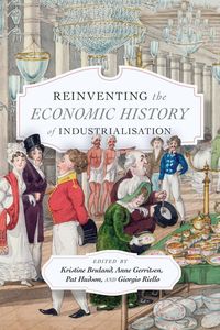 Produktbild: Reinventing the Economic History of Industrialisation