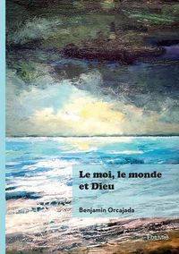 Produktbild: Le moi, le monde et dieu