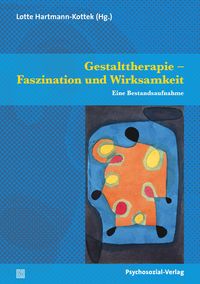 Produktbild: Gestalttherapie - Faszination und Wirksamkeit