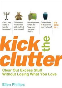 Produktbild: Kick the Clutter: Clear Out Excess Stuff Without Losing What You Love