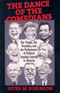 Produktbild: The Dance of the Comedians: The People, the President, and the Performance of Political Standup Comedy in America
