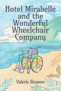 Produktbild: Hotel Mirabelle and the Wonderful Wheelchair Company