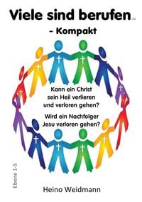Produktbild: Kann ein Christ sein Heil verlieren und verloren gehen? / Viele sind berufen - Kompakt