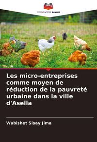 Produktbild: Les micro-entreprises comme moyen de r&eacute;duction de la pauvret&eacute; urbaine dans la ville d'Asella