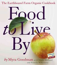 Produktbild: Food to Live by: The Earthbound Farm Organic Cookbook