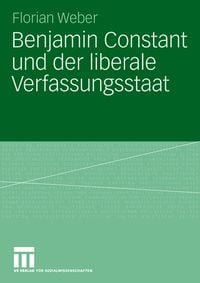 Produktbild: Benjamin Constant und der liberale Verfassungsstaat
