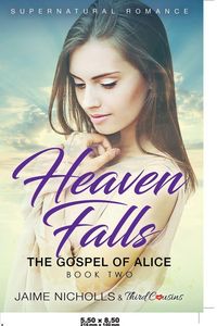 Produktbild: Heaven Falls - The Gospel of Alice (Book 2) Supernatural Romance