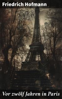 Produktbild: Vor zw&ouml;lf Jahren in Paris