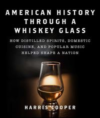 Produktbild: American History Through a Whiskey Glass