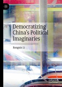 Produktbild: Democratizing China's Political Imaginaries