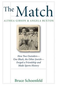 Produktbild: The Match: Althea Gibson and Angela Buxton: How Two Outsiders-One Black, the Other Jewish-Forged a Friendship and Made Sports History