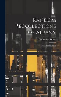 Produktbild: Random Recollections of Albany: From 1800 to 1808