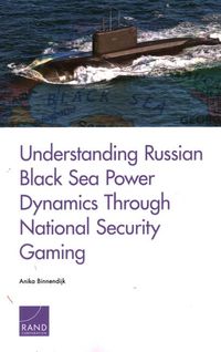 Produktbild: Understanding Russian Black Sea Power Dynamics Through National Security Gaming