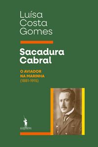 Produktbild: Sacadura Cabral - O Aviador na Marinha (1881-1915)