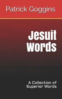 Produktbild: Jesuit Words: A Collection of Superior Words