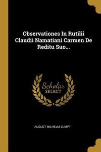 Produktbild: Observationes In Rutilii Claudii Namatiani Carmen De Reditu Suo...