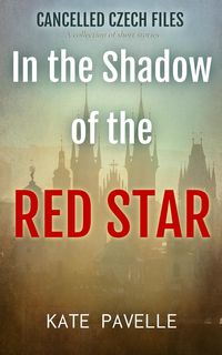 Produktbild: In the Shadow of the Red Star (Cancelled Czech Files, #4)