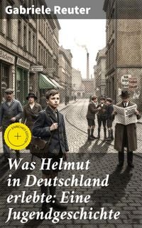 Produktbild: Was Helmut in Deutschland erlebte: Eine Jugendgeschichte