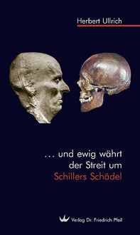Produktbild: ... und ewig w&auml;hrt der Streit um Schillers Sch&auml;del