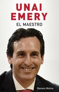 Produktbild: Unai Emery. El Maestro