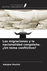 Produktbild: Las migraciones y la nacionalidad congole&ntilde;a. &iquest;Un tema conflictivo?