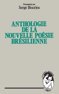 Produktbild: Anthologie de la nouvelle po&eacute;sie br&eacute;silienne