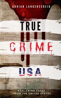 Bild vom Artikel True Crime USA vom Autor Adrian Langenscheid