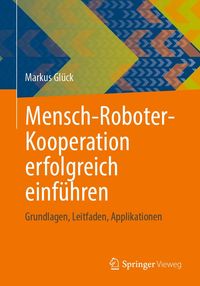 Produktbild: Mensch-Roboter-Kooperation erfolgreich einf&uuml;hren