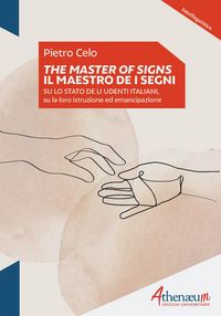 Produktbild: The Masters of signs-Il Maestro de i segni. Su lo stato de li udenti italiani, su la loro istruzione ed emancipazione