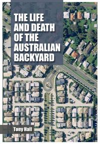 Produktbild: The Life and Death of the Australian Backyard
