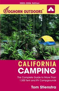 Produktbild: Foghorn Outdoors California Camping: The Complete Guide to More Than 1,500 Tent and RV Campgrounds