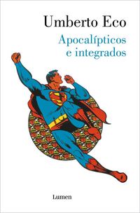 Produktbild: Apocal&iacute;pticos E Integrados / Apocalypse Postponed: Essays by Umberto Eco