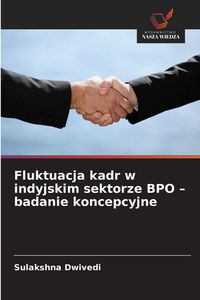 Produktbild: Fluktuacja kadr w indyjskim sektorze BPO - badanie koncepcyjne