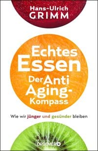 Produktbild: Echtes Essen. Der Anti-Aging-Kompass