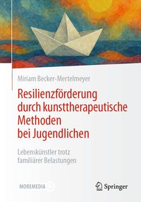 Produktbild: Resilienzf&ouml;rderung durch kunsttherapeutische Methoden bei Jugendlichen