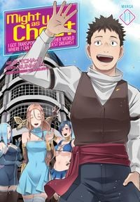 Produktbild: Might as Well Cheat: I Got Transported to Another World Where I Can Live My Wildest Dreams! (Manga) Vol. 11