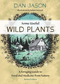 Produktbild: Some Useful Wild Plants: A Foraging Guide to Food and Medicine from Nature