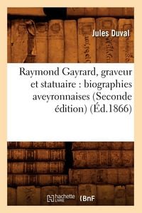 Produktbild: Raymond Gayrard, graveur et statuaire