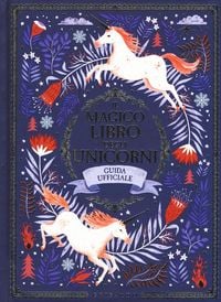 Produktbild: Il magico libro degli unicorni. Guida ufficiale