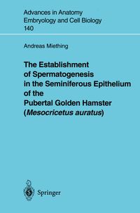Bild vom Artikel The Establishment of Spermatogenesis in the Seminiferous Epithelium of the Pubertal Golden Hamster (Mesocricetus auratus) vom Autor Andreas Miething