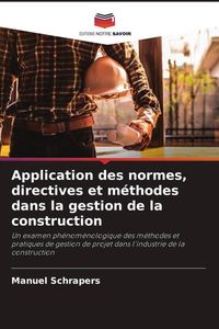 Produktbild: Application des normes, directives et m&eacute;thodes dans la gestion de la construction