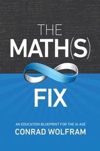 Produktbild: Math(s) Fix: An Education Blueprint for the AI Age