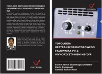 Produktbild: Topologia Beztransformatorowego Falownika Pv Z Wykorzystaniem Hb-Zvr