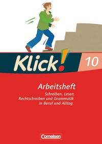Produktbild: Klick! Deutsch 10. Schuljahr - Ausgabe 2007 - Schreiben, Lesen, Rechtschreiben und Grammatik in Beruf und Alltag - Arbeitsheft mit L&ouml;sungen