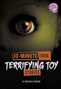 Produktbild: 10-Minute True Terrifying Toy Stories