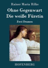 Produktbild: Ohne Gegenwart / Die wei&szlig;e F&uuml;rstin