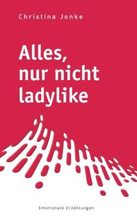 Produktbild: Alles, nur nicht ladylike