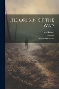 Produktbild: The Origin of the War: Facts and Documents
