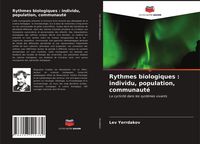 Produktbild: Rythmes biologiques : individu, population, communaut&eacute;