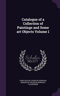 Produktbild: Catalogue of a Collection of Paintings and Some art Objects Volume 1
